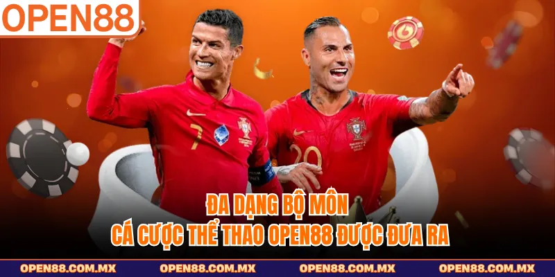 Đa dạng bộ môn cá cược thể thao OPEN88 được đưa ra