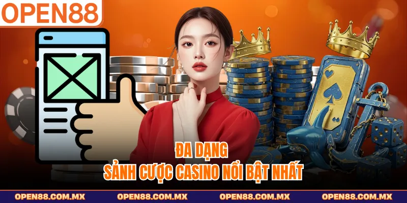 Đa dạng sảnh cược casino nổi bật nhất