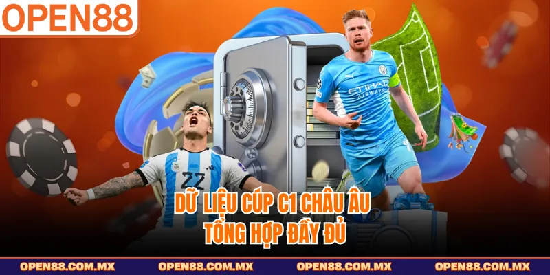 Dữ liệu cúp c1 châu âu tổng hợp đầy đủ