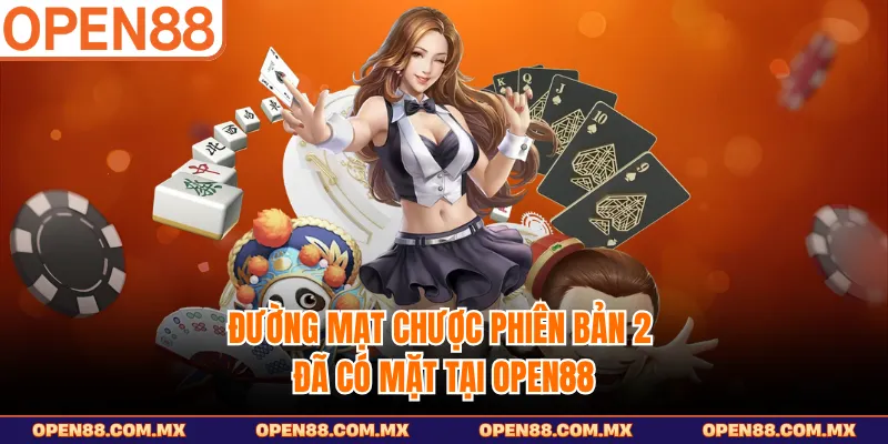 Đường Mạt Chược phiên bản 2 đã có mặt tại OPEN88 