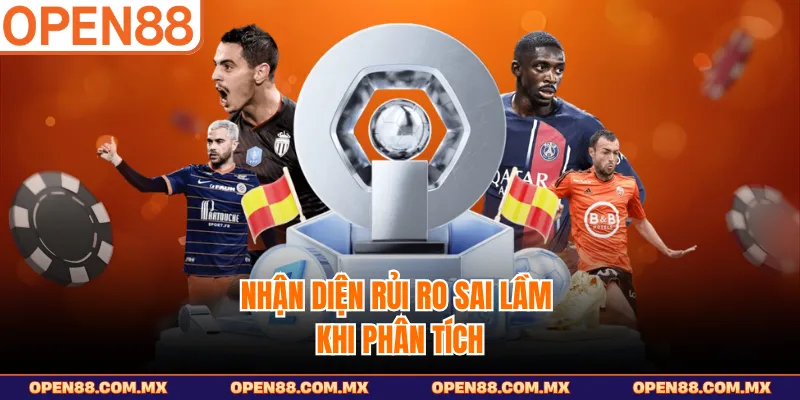 Nhận diện rủi ro sai lầm khi phân tích
