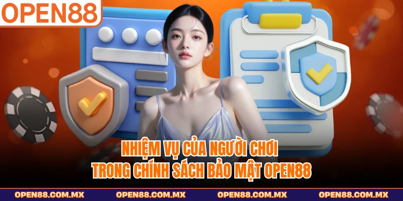 Nhiệm vụ của người chơi trong chính sách bảo mật OPEN88