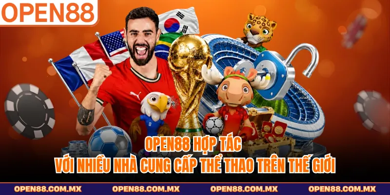 OPEN88 hợp tác với nhiều nhà cung cấp thể thao trên thế giới