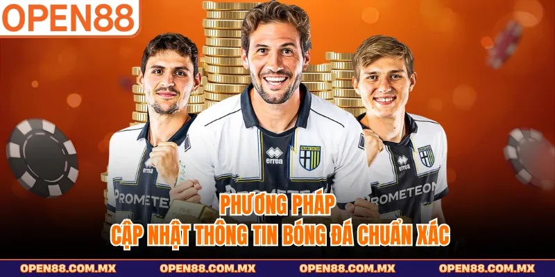 Phương pháp cập nhật thông tin bóng đá chuẩn xác