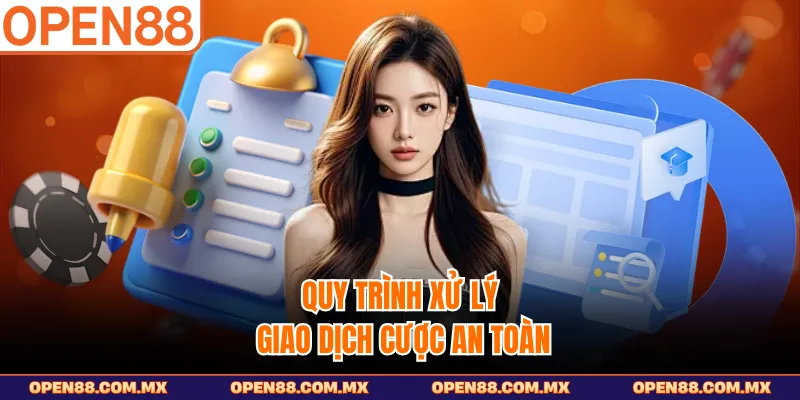 Quy trình xử lý giao dịch cược an toàn