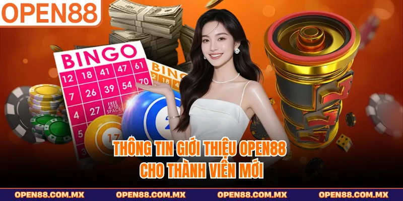 Thông tin giới thiệu OPEN88 cho thành viên mới