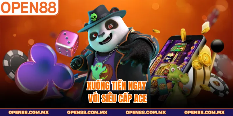 Xuống tiền ngay với Siêu Cấp Ace
